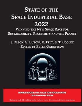 State of The Space Industrial Base 2022: Winning the New Space Race for Sustainability, Prosperity and the Planet