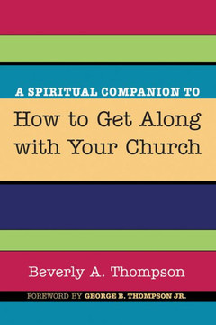 A Spiritual Companion to How to Get Along with Your Church