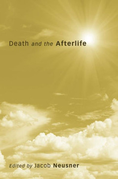 Death and the Afterlife Death and the Afterlife