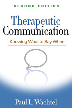 Therapeutic Communication: Knowing What to Say When