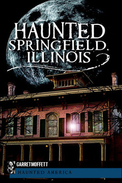 Haunted Springfield, Illinois
