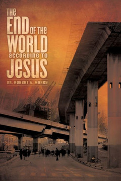 The End of the World According to Jesus The End of the World According to Jesus