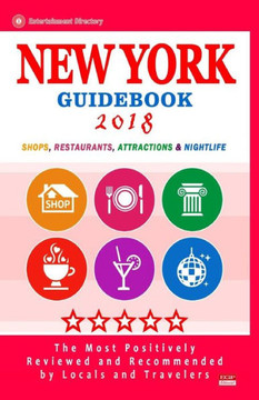 New York Guidebook 2018 : Shops, Restaurants, Entertainment And Nightlife In New York (City Guidebook 2018)