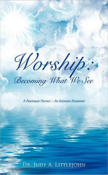 Worship: Becoming What We See.