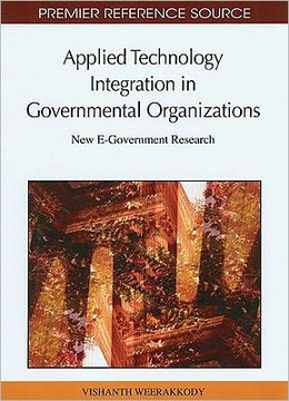 Applied Technology Integration in Governmental Organizations: New E-Government Research