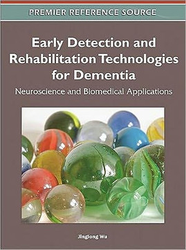 Early Detection and Rehabilitation Technologies for Dementia: Neuroscience and Biomedical Applications
