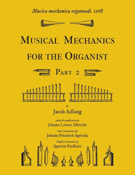 Musica mechanica organoedi / Musical mechanics for the organist, Part 2