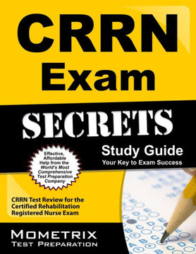 Crrn Exam Secrets Study Guide: Crrn Test Review for the Certified Rehabilitation Registered Nurse Exam