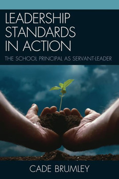 Leadership Standards in Action: The School Principal as Servant-Leader