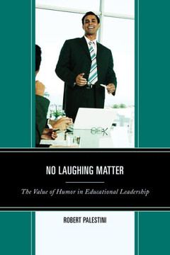 No Laughing Matter: The Value of Humor in Educational Leadership