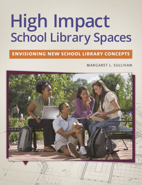 High Impact School Library Spaces: Envisioning New School Library Concepts