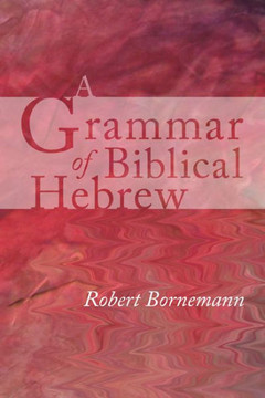 A Grammar of Biblical Hebrew A Grammar of Biblical Hebrew