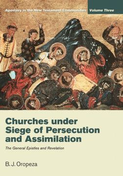 Churches under Siege of Persecution and Assimilation Churches under Siege of Persecution and Assimilation