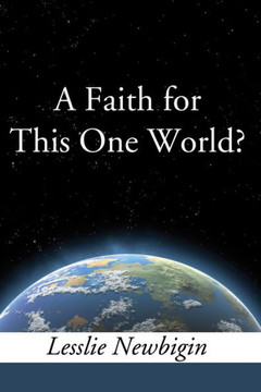 A Faith for this One World