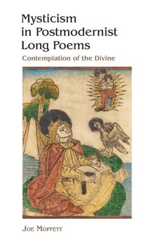 Mysticism in Postmodernist Long Poems: Contemplation of the Divine