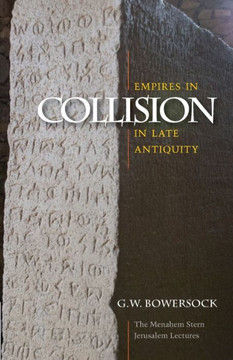 Empires in Collision in Late Antiquity