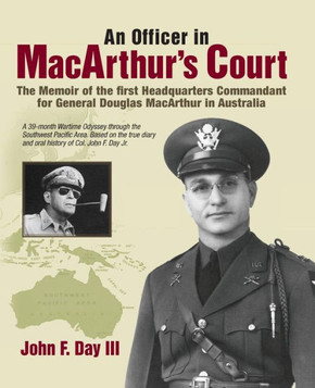 An Officer in MacArthur's Court. a Memoir of the First Headquarters Commandant for General Douglas MacArthur in Australia.
