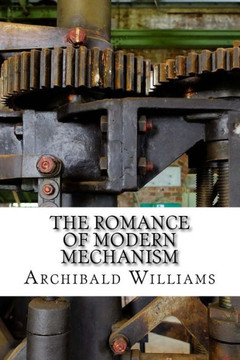 The Romance Of Modern Mechanism