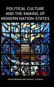 Political Culture and the Making of Modern Nation-States