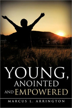 Young, Anointed and Empowered Young, Anointed and Empowered