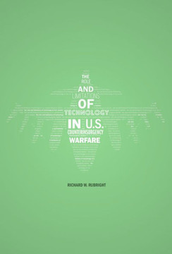 The Role and Limitations of Technology in U.S. Counterinsurgency Warfare