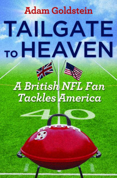 Tailgate to Heaven: A British NFL Fan Tackles America