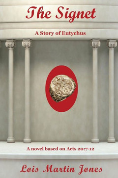 The Signet : A Story Of Eutychus The Signet : A Story Of Eutychus