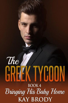 Bringing His Baby Home: A Billionaire New Adult Romance, Book 4 (The Greek Tycoon)