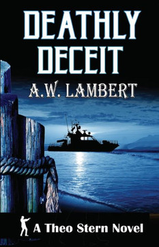 Deathly Deceit: A Theo Stern Novel