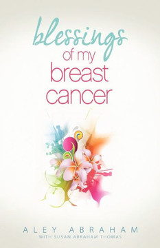 Blessings of My Breast Cancer Blessings of My Breast Cancer