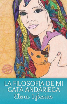 La filosof?a de mi gata andariega