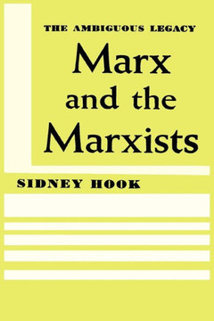 Marx and the Marxists: The Ambiguous Legacy Marx and the Marxists: The Ambiguous Legacy