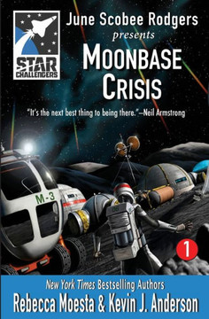 Star Challengers: Moonbase Crisis: Star Challengers Book 1 Star Challengers: Moonbase Crisis: Star Challengers Book 1
