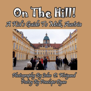 On the Hill! a Kid's Guide to Melk, Austria - Large Print