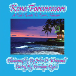 Kona Forevermore--A Kid's Guide to Kona Hawaii - Large Print Kona Forevermore--A Kid's Guide to Kona Hawaii - Large Print