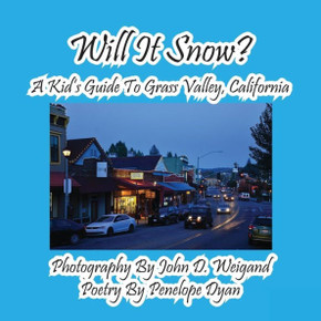 Will It Snow? A Kid's Guide To Grass Valley, California - Large Print