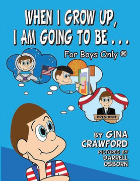 When I Grow Up, I Am Going To Be. . . For Boys Only (R) - Large Print