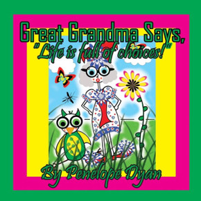 Great Grandma Says, ""Life is full of choices!"" - Large Print