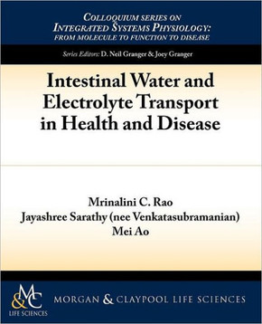 Intestinal Water and Electrolyte Transport in Health and Disease Intestinal Water and Electrolyte Transport in Health and Disease
