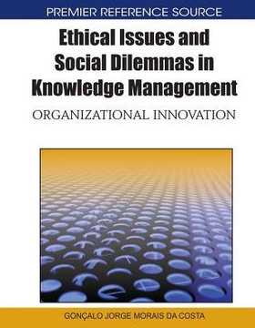 Ethical Issues and Social Dilemmas in Knowledge Management: Organizational Innovation