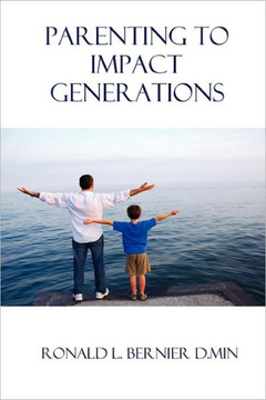 Parenting to Impact Generations Parenting to Impact Generations