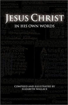 Jesus Christ In His Own Words