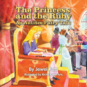 The Princess and the Ruby: An Autism Fairy Tale The Princess and the Ruby: An Autism Fairy Tale