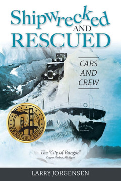 Shipwrecked and Rescued: The ""City of Bangor""