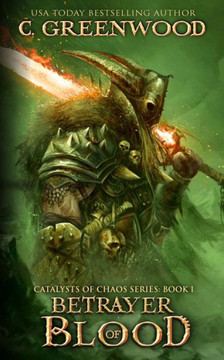 Betrayer Of Blood (Catalysts Of Chaos)
