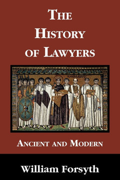 The History of Lawyers Ancient and Modern The History of Lawyers Ancient and Modern