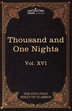 Stories from the Thousand and One Nights: The Five Foot Shelf of Classics, Vol. XVI (in 51 Volumes)