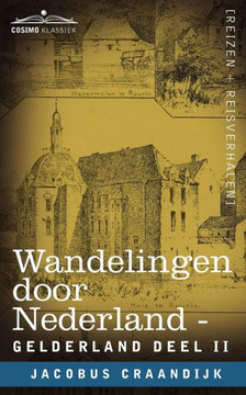 Wandelingen Door Nederland: Gelderland - Deel II Wandelingen Door Nederland: Gelderland - Deel II