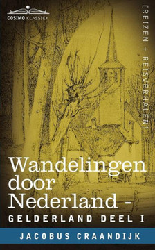 Wandelingen Door Nederland: Gelderland - Deel I Wandelingen Door Nederland: Gelderland - Deel I