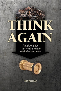 Think Again: Transformation That Yields A Return On God's Investment